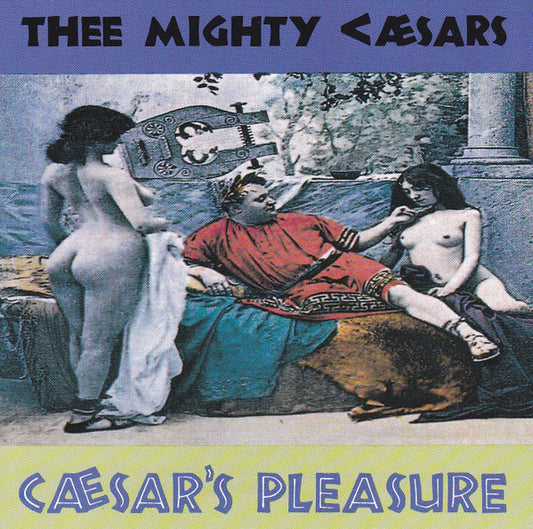 Thee Mighty Caesars : Caesar's Pleasure (CD, Comp, RP)