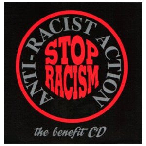 Various : Stop Racism Anti-Racist Action The Benefit CD (CD, Comp)