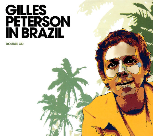 Gilles Peterson : Gilles Peterson In Brazil (2xCD, Comp, Dig)