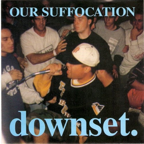 downset. : Our Suffocation (7", Single)