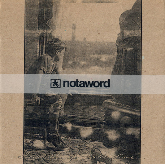 Notaword : These Things Take Time... (7", Whi)