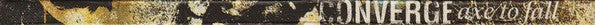 Converge : Axe To Fall (CD, Album)