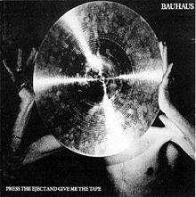 Bauhaus : Press The Eject And Give Me The Tape (CD, Album, RP)