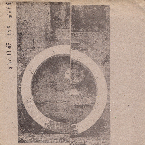 Shatter The Myth : Shatter The Myth (7")