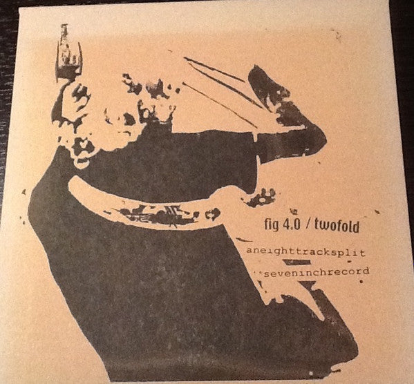 Twofold / Fig 4.0* : Aneighttracksplitseveninchrecord (7", Num, Gre)