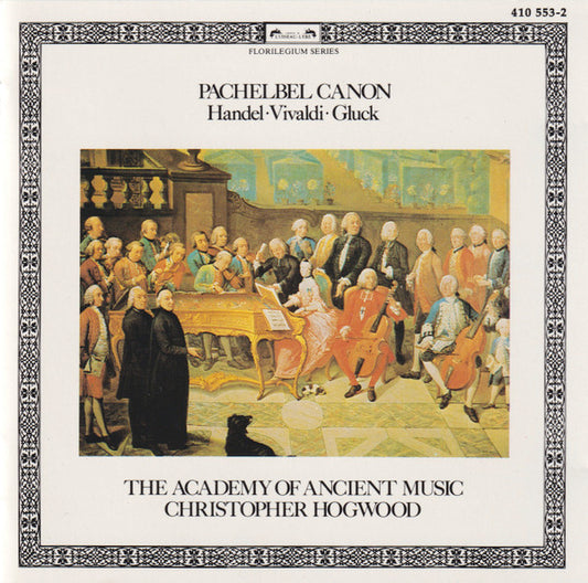 Pachelbel*, Handel*, Vivaldi*, Gluck*, The Academy Of Ancient Music, Christopher Hogwood : Pachelbel Canon (CD, Album, RE, RM)