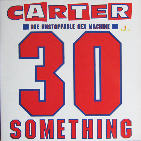 Carter The Unstoppable Sex Machine : 30 Something (LP, Album, RE, Gat)