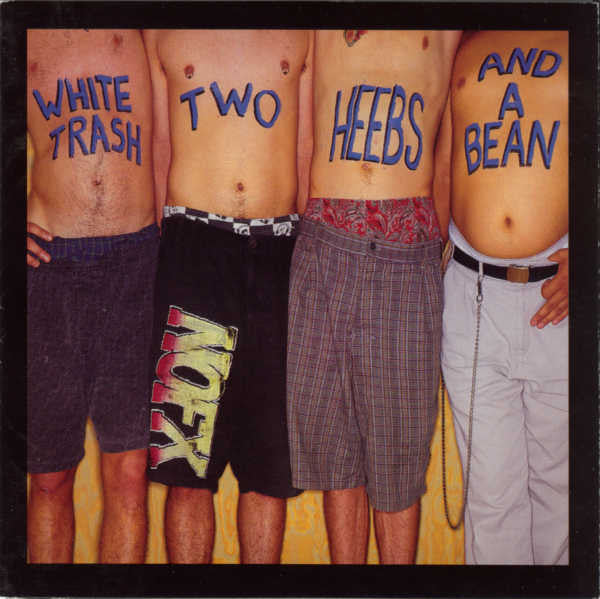 NOFX : White Trash Two Heebs And A Bean (LP, Album, RP)
