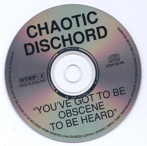 Chaotic Dischord : You've Got To Be Obscene To Be Heard (CD, Album, RE)