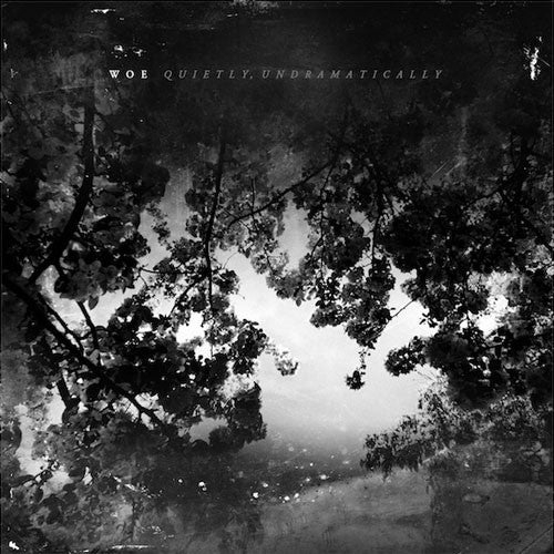 Woe (2) : Quietly, Undramatically (CD, Album)