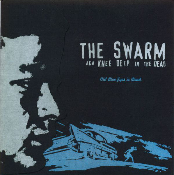The Swarm (3) : Old Blue Eyes Is Dead (7", EP, RP, No )