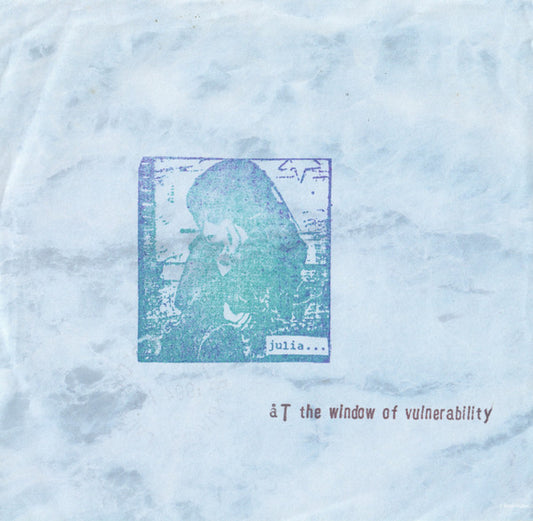 Julia (17) : ...At The Window Of Vulnerability (7")