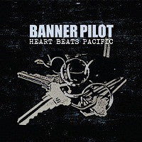 Banner Pilot : Heart Beats Pacific (LP, Album)
