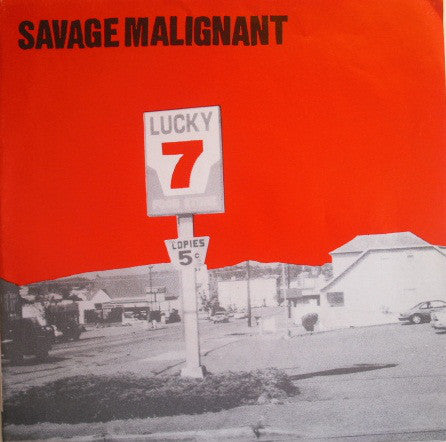 Savage Malignant : Lucky 7 (7", EP)