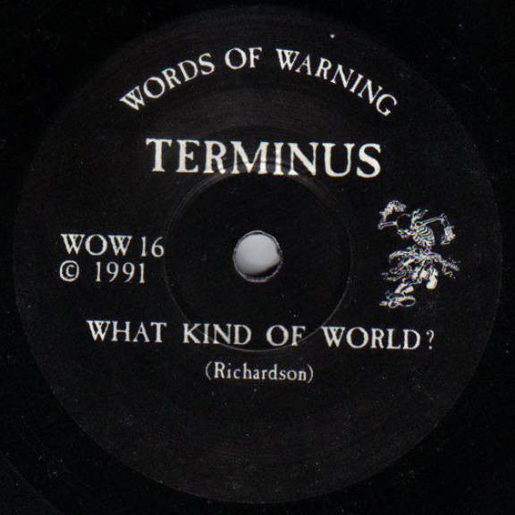 Terminus (4) : What Kind Of World? (7")