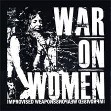 War On Women : Improvised Weapons (10", EP)