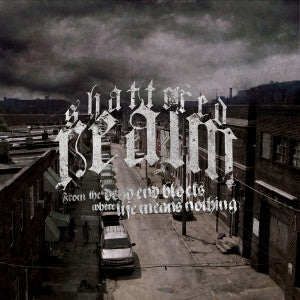 Shattered Realm : From The Dead End Blocks Where Life Means Nothing (CD, Album)