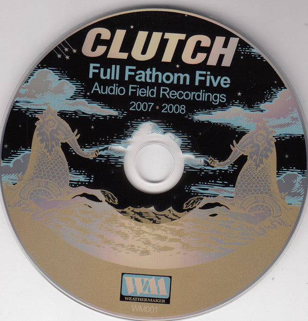 Clutch (3) : Full Fathom Five (Audio Field Recordings 2007 ⦁ 2008) (CD, Album, Dig)
