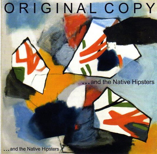 ...And The Native Hipsters : Original Copy (CD)