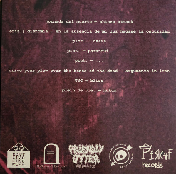 Piot. / Drive Your Plow Over The Bones Of The Dead / Plein De Vie / TNG (7) / Eris I Disnomia / Jornada del Muerto : Split (LP, Tra)