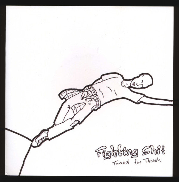 Fighting Shit : Tuned For Thrash (7")
