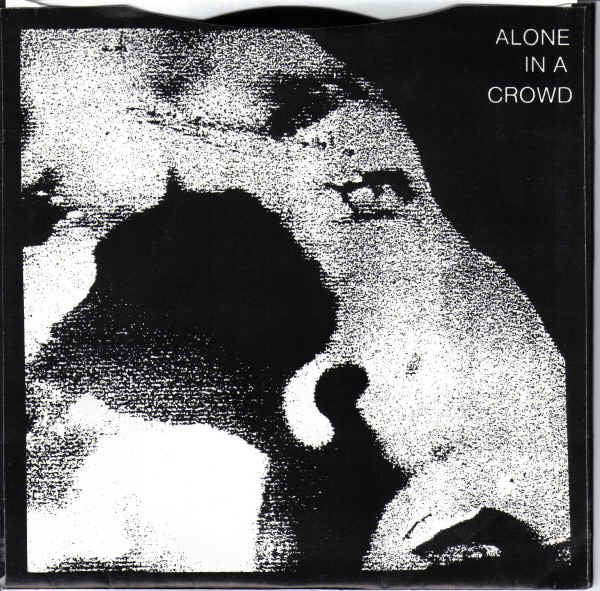 Alone In A Crowd : Alone In A Crowd (7", EP, RP)