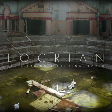 Locrian : The Clearing & The Final Epoch (2xCD, Ltd)