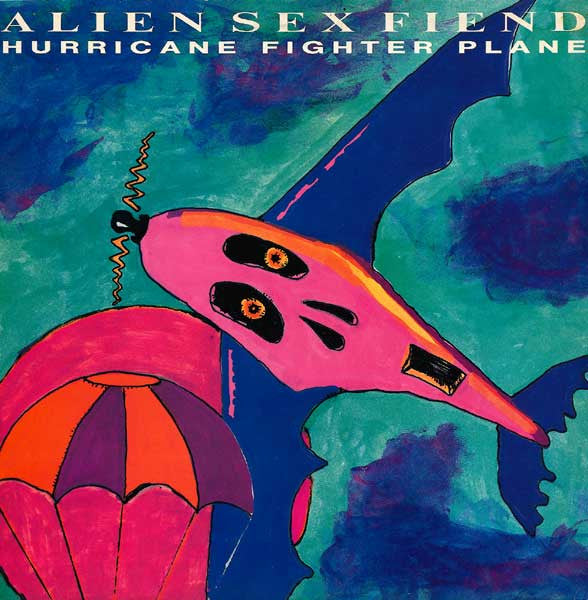 Alien Sex Fiend : Hurricane Fighter Plane (12", Single)