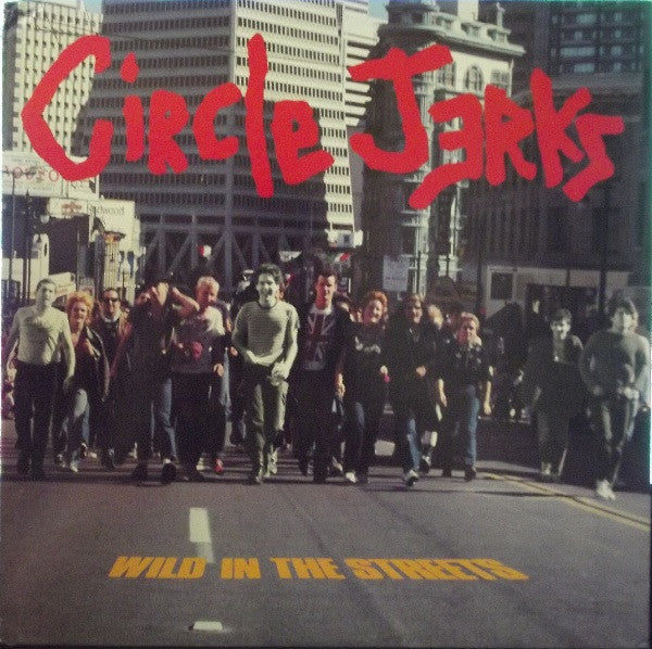 Circle Jerks : Wild In The Streets (LP, Album, RE)