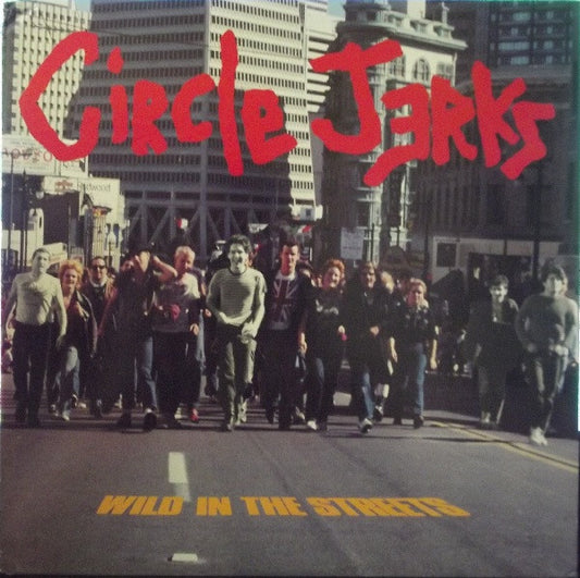 Circle Jerks : Wild In The Streets (LP, Album, RE)