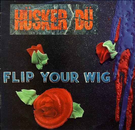 Hüsker Dü : Flip Your Wig (LP, Album)