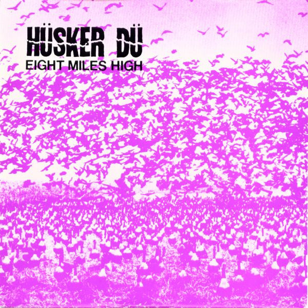 Hüsker Dü : Eight Miles High (7", Single)