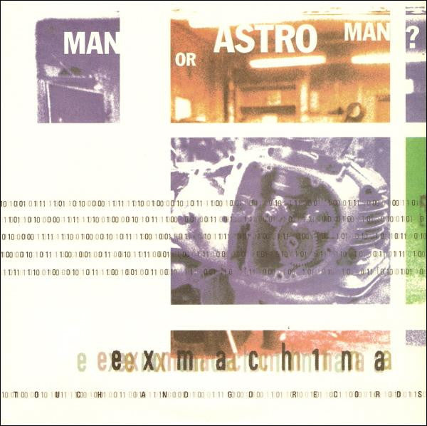 Man Or Astro-Man? : Exmach1na (7", Single)