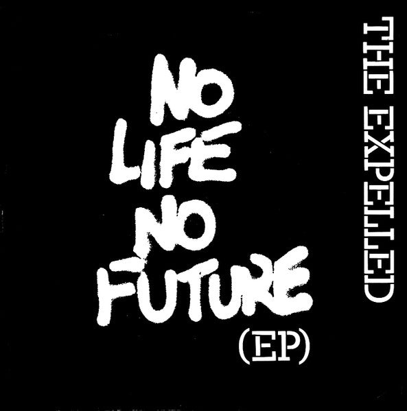 The Expelled : No Life No Future (EP) (7", EP)