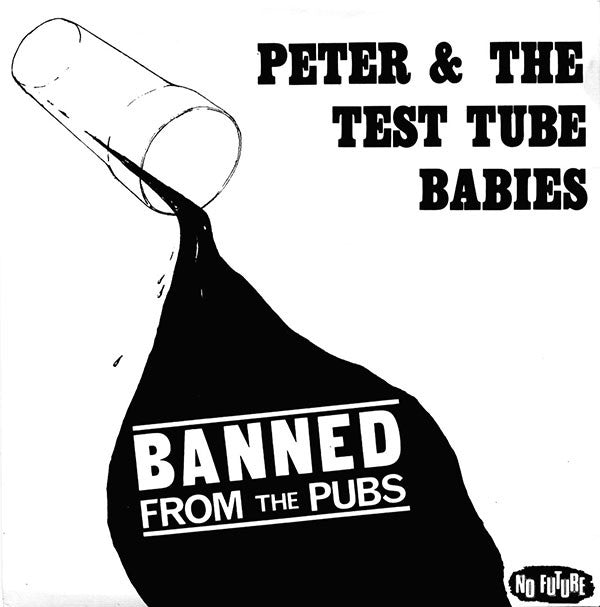 Peter & The Test Tube Babies* : Banned From The Pubs (7", Single)