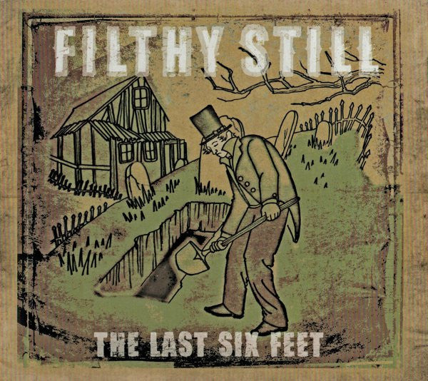 Filthy Still : The Last Six Feet (CD, Album)