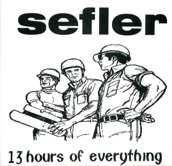 Sefler : 13 Hours Of Everything (7")
