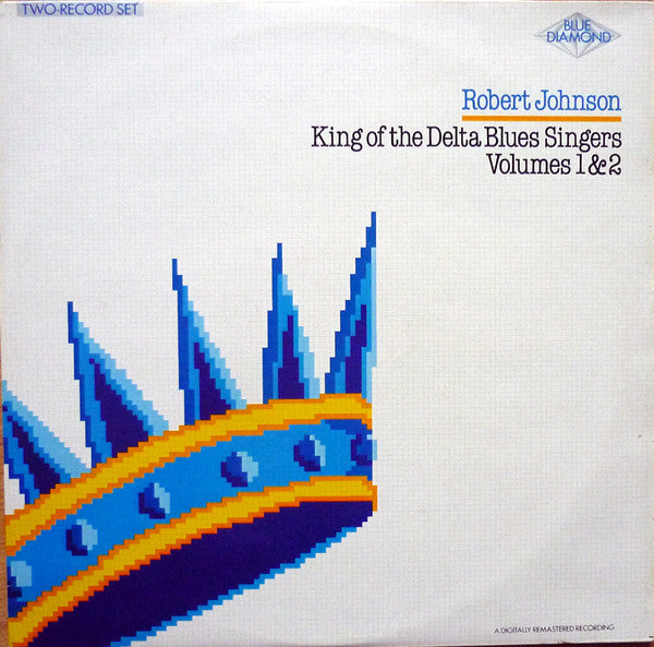 Robert Johnson : King Of The Delta Blues Singers Volumes 1 & 2 (2xLP, Comp, Mono, RM)