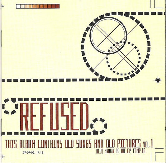 Refused : This Album Contains Old Songs And Old Pictures Vol. 1 (Also Known As The E.P. Comp CD) (CD, Comp)