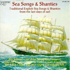 Various : Sea Songs & Shanties - Traditional English Sea Songs & Shanties From The Last Days Of Sail (CD, Comp, Mono)