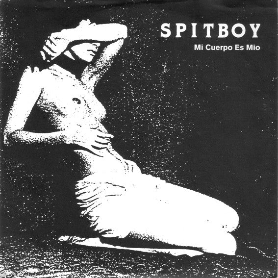 Spitboy : Mi Cuerpo Es Mio (7")
