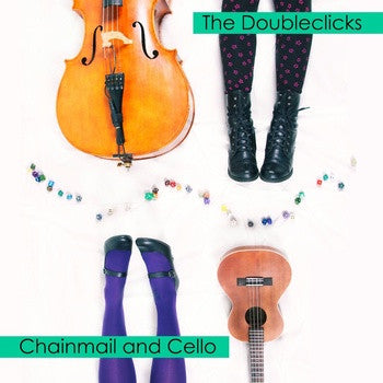 The Doubleclicks : Chainmail And Cello (CD)