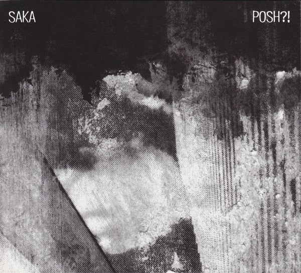 Saka (2) : Posh?! (CD, Album)