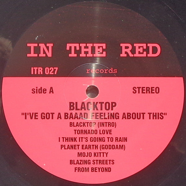 Blacktop : I Got A Baaad Feelin' About This (LP, Album)