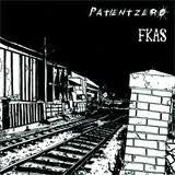 Patient Zero (2) / FKAS* : Patient Zero / FKAS (7")
