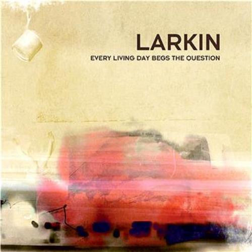 Larkin (5) : Every Living Day Begs The Question (CD, Album)