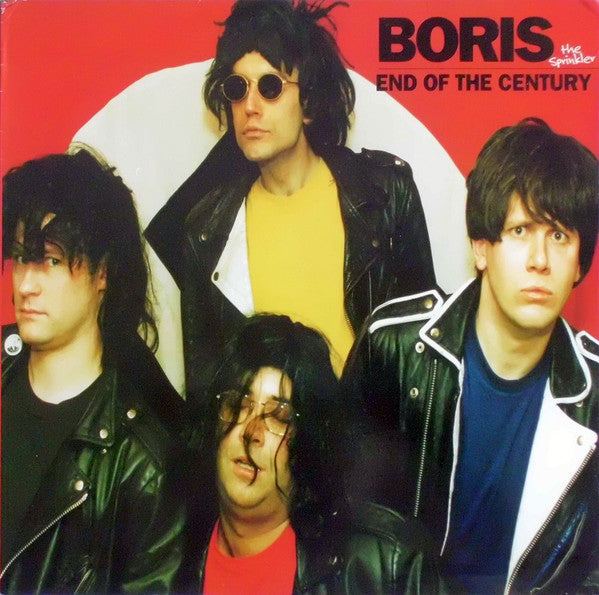 Boris The Sprinkler : End Of The Century (LP, Album, Ltd)
