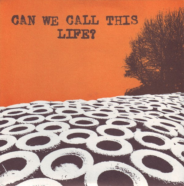 Tragedy : Can We Call This Life? (7")