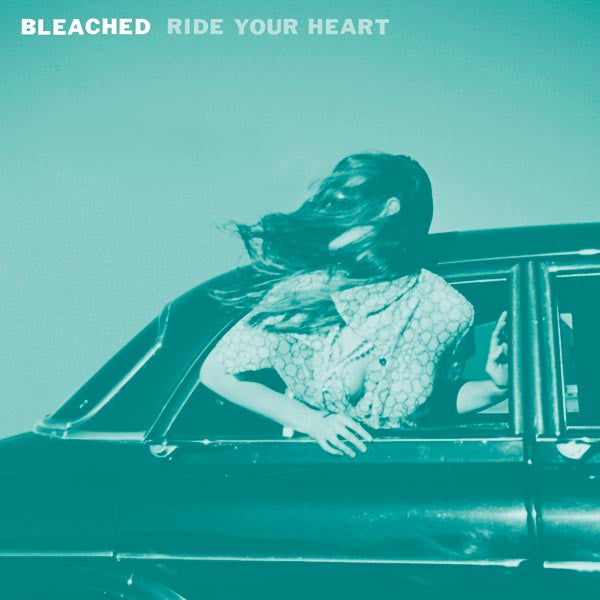 Bleached : Ride Your Heart (LP, Album)