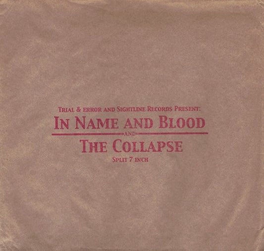In Name And Blood / The Collapse : Trial & Error And Sightline Records Present: In Name And Blood And The Collapse Split 7 Inch (7", Ltd, Num, W/Lbl)